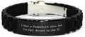 I Have a Podiatrist Voice. and I'm Not. Black Glidelock Clasp Bracelet, Podiatrist Engraved Bracelet, Nice Gifts for Podiatrist, Foot Doctor, Foot Pain, Heel Pain, Arch Support, Orthotics, Flat feet