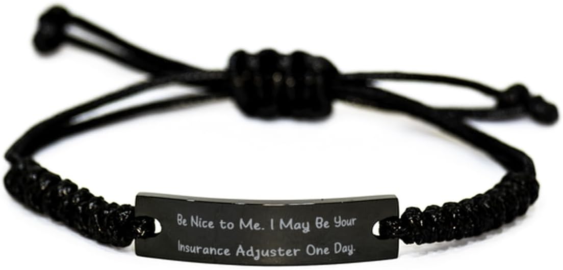Cute Insurance adjuster Gifts, Be Nice to Me. I May Be, Insurance adjuster Black Rope Bracelet From Boss, Gifts For Coworkers, Funny insurance adjuster gifts, Gifts for insurance adjusters, Unique