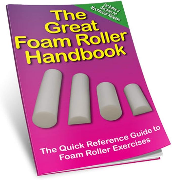 The Great Foam Roller Handbook